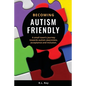 Becoming Autism Friendly: A small town's journey towards autism awareness, acceptance and inclusion. - Paperback