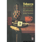 Tobacco in History: The Cultures of Dependence - Paperback