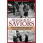 Holocaust Saviors: True Stories Of Rescuers That Saved Holocaust Refugees - Paperback