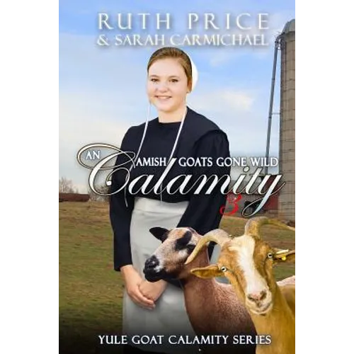 An Amish Goats Gone Wild Calamity 3 - Paperback