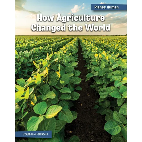 How Agriculture Changed the World - Library Binding