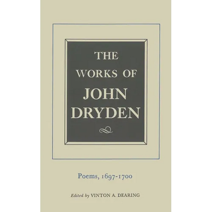 The Works of John Dryden, Volume VII: Poems, 1697-1700 Volume 7 - Hardcover