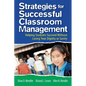 Strategies for Successful Classroom Management: Helping Students Succeed Without Losing Your Dignity or Sanity - Paperback