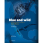 Blue and Wild: Amazing Marine Animals of Baja California - Hardcover