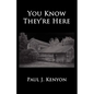 You Know They're Here - Paperback