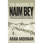The Memoirs of Naim Bey: Turkish Official Documents Relating to the Deportations and Massacres of Armenians - Hardcover