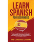 Learn Spanish For Beginners: 30 Days of Language Lessons- Rapidly Improve Your Grammar, Conversations& Dialogue+ Short Stories& Learn 1001 Common Phra - Paperback