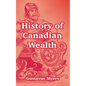 History of Canadian Wealth - Paperback