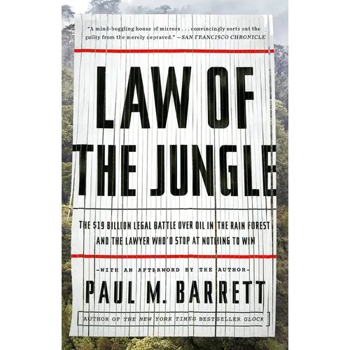 Law of the Jungle: The $19 Billion Legal Battle Over Oil in the Rain Forest and the Lawyer Who'd Stop at Nothing to Win - Paperback