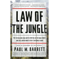 Law of the Jungle: The $19 Billion Legal Battle Over Oil in the Rain Forest and the Lawyer Who'd Stop at Nothing to Win - Paperback
