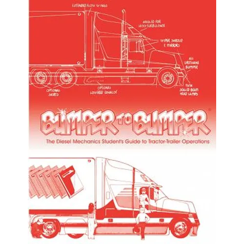 Bumpertobumper: The Diesel Mechanics Student's Guide to Tractor-Trailer Operations - Paperback