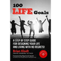 100 Life Goals: A Step by Step Guide for Designing Your Life and Living with No Regrets! - Paperback