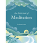 The Little Book of Meditation: 10 Minutes a Day to More Relaxation, Energy and Creativity - Hardcover