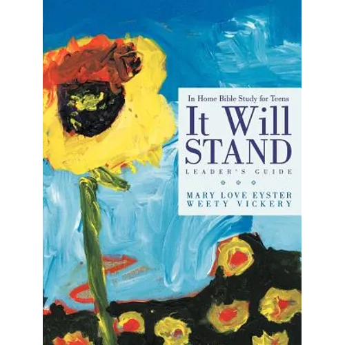 It Will Stand: Leader's Guide: In Home Bible Study for Teens - Paperback