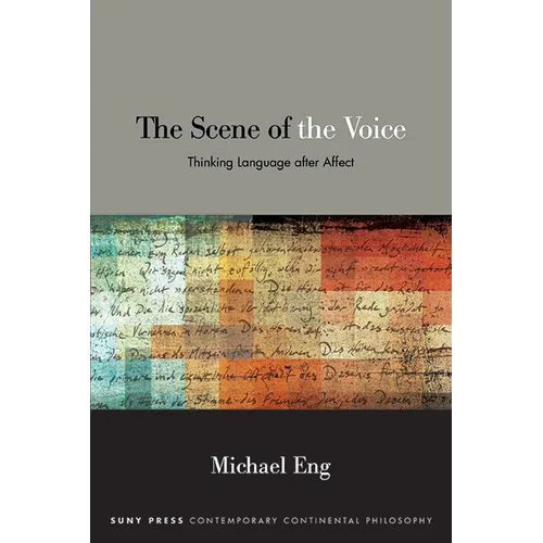 The Scene of the Voice: Thinking Language after Affect - Hardcover