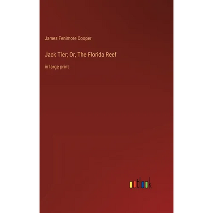Jack Tier; Or, The Florida Reef: in large print - Hardcover