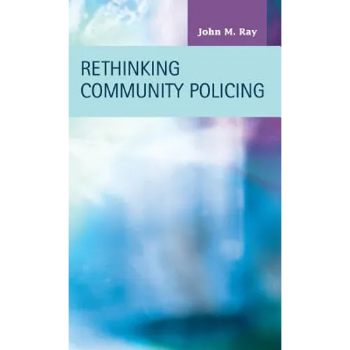 Rethinking Community Policing - Hardcover