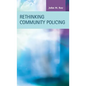 Rethinking Community Policing - Hardcover