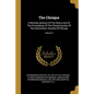 The Clinique: A Monthly Abstract Of The Clinics And Of The Proceedings Of The Clinical Society Of The Hahnemann Hospital Of Chicago; Volume 5 - Paperback