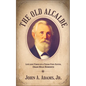The Old Alcalde: Life and Times of a Texas Fire-Eater, Oran Milo Roberts - Hardcover