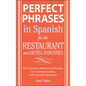 Perfect Phrases in Spanish for the Hotel and Restaurant Industries: 500 + Essential Words and Phrases for Communicating with Spanish-Speakers - Paperback