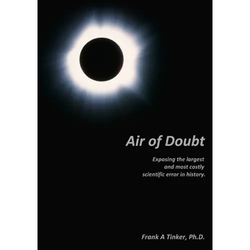 Air of Doubt: Exposing the largest and most costly scientific error in history - Paperback