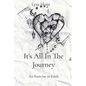 It's All In The Journey: An Exercise in Faith - Paperback