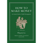 How to Make Money: An Ancient Guide to Wealth Management - Hardcover