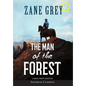 The Man of the Forest (Annotated, Large Print) - Hardcover