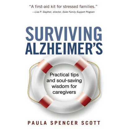 Surviving Alzheimer's: Practical tips and soul-saving wisdom for caregivers - Paperback