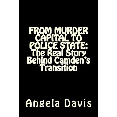 From Murder Capital to Police State: The Real Story Behind Camden's Transition - Paperback