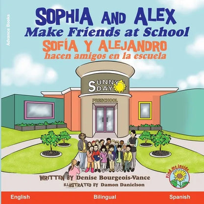 Sophia and Alex Make Friends at School: Sofía y Alejandro hacen amigos en la escuela - Paperback