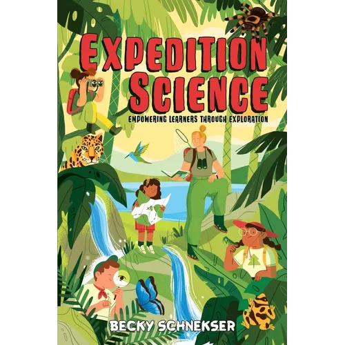 Expedition Science: Empowering Learners through Exploration - Paperback