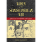 Women of the Spanish-American War: Fighters, War Correspondents, and Activists - Hardcover