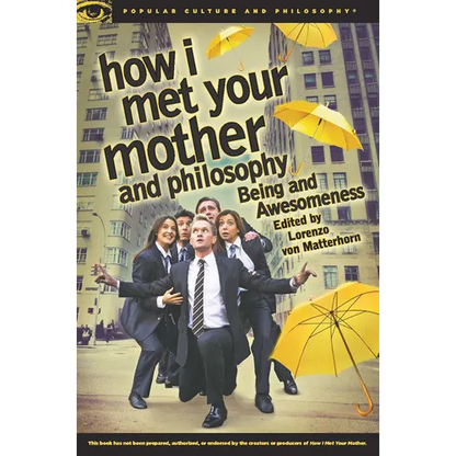 How I Met Your Mother and Philosophy: Being and Awesomeness - Paperback