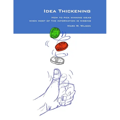 Idea Thickening: How to pick winning ideas when most of the information is missing - Paperback