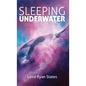 Sleeping Underwater - Hardcover
