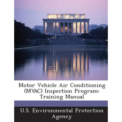 Motor Vehicle Air Conditioning (Mvac) Inspection Program: Training Manual - Paperback