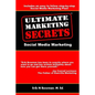 Ultimate Marketing Secrets: Social Media Marketing - Paperback