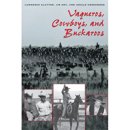 Vaqueros, Cowboys, and Buckaroos - Paperback