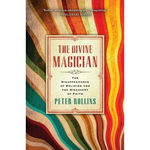 The Divine Magician: The Disappearance of Religion and the Discovery of Faith - Paperback