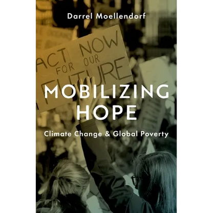 Mobilizing Hope: Climate Change and Global Poverty - Hardcover