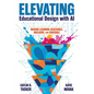 Elevating Educational Design with AI: Making Learning Accessible, Inclusive, and Equitable - Paperback