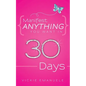 Manifest Anything You Want in 30 Days - Paperback