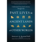 Past Lives in Ancient Lands & Other Worlds: Understand Your Soul's Journey Through Time - Paperback
