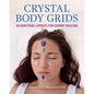 Crystal Body Grids: 56 Gemstone Layouts for Energy Healing - Paperback