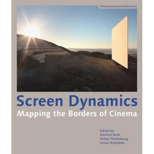 Screen Dynamics: Mapping the Borders of Cinema - Paperback