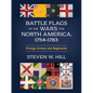 Battle Flags of the Wars for North America, 1754-1783: Foreign Armies and Regiments - Hardcover