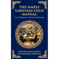 The Simple Sabotage Field Manual: Covert Disruption, Psychological Warfare, and the Art of Everyday Resistance - Paperback