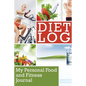 Diet Log: My Personal Food and Fitness Journal - Paperback